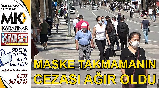 Maskesiz dolaşmanın cezası ağır oldu