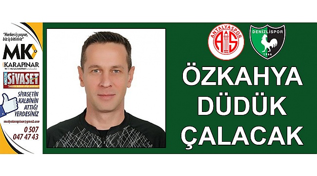 Özkahya düdük çalacak