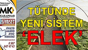 Tütünde yeni dönem 'elek'
