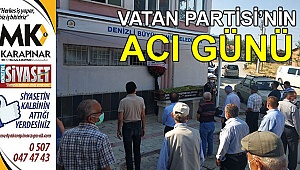 Vatan Partisi’nin Acı Günü!