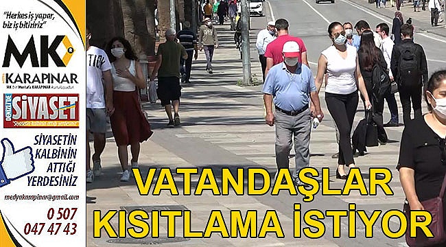 Vatandaşlar kısıtlama istiyor