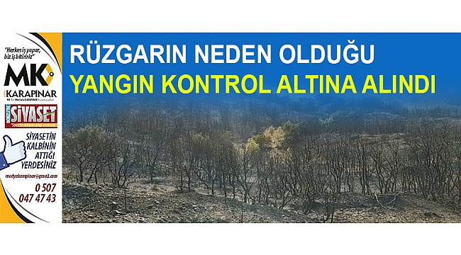 Yangın kontrol altına alındı