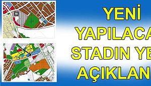 Yeni yapılacak stadın yeri açıklandı
