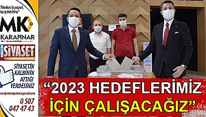 “2023 hedeflerimiz için çalışacağız”