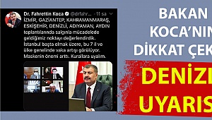 Bakan Koca'nın dikkat çeken Denizli uyarısı