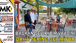 Başkan Şevik, bir vaadini daha yerine getiriyor