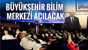 Büyükşehir bilim merkezi tamam