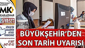 Büyükşehir’den son tarih uyarısı