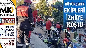Büyükşehir ekipleri İzmir'e koştu