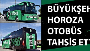 Büyükşehir, Horoz'a otobüs tahsis etti