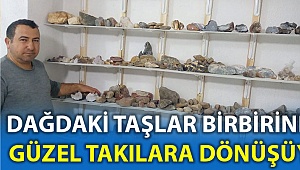 Dağdaki taşlar takıya dönüşüyor