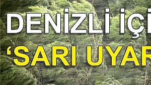 Denizli için sarı uyarı