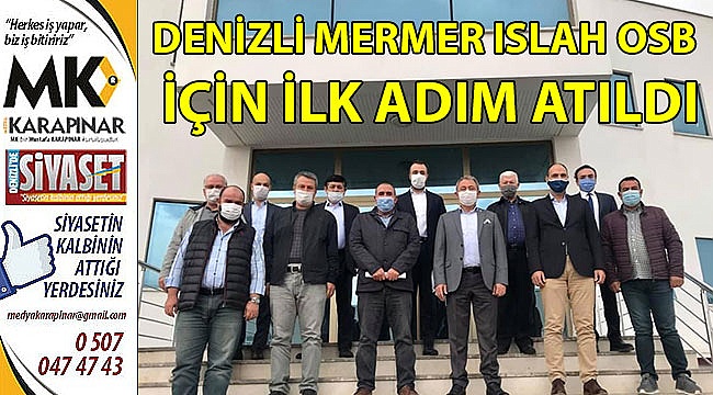 Denizli Mermer Islah OSB İÇİN ilk adım atıldı