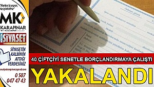 Dolandırıcı tutuklanınca çiftçiler rahat nefes aldı