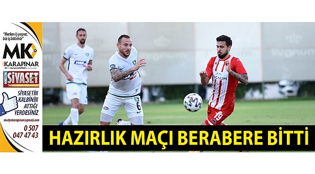 Hazırlık maçı berabere bitti