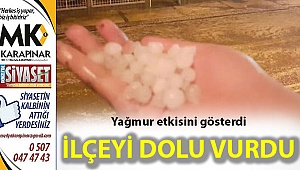 İlçeyi dolu vurdu