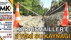 Karaismailler'e 2 yeni su kaynağı