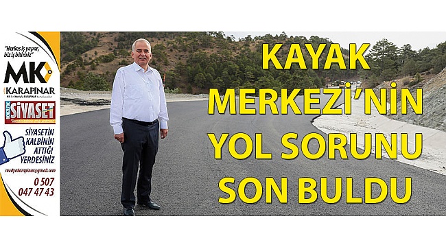 Kayak Merkezi’nin yol sorunu son buldu