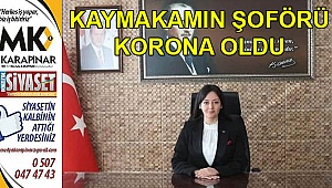 Kaymakamın şoförü korona oldu