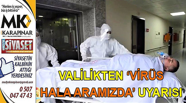 ‘Korona virüs hala aramızda’ uyarısı