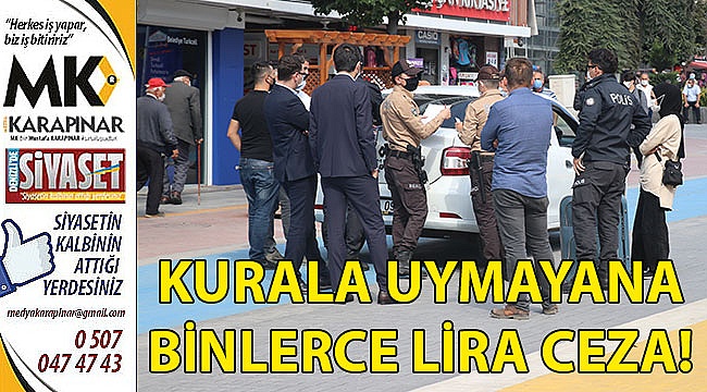 Kurala uymayana binlerce lira ceza!