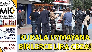 Kurala uymayana binlerce lira ceza!