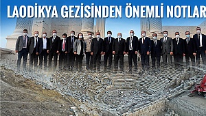 Laodikya gezisinden önemli notlar çıktı