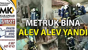 Metruk bina alev alev yandı