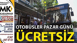 Otobüsler pazar günü ücretsiz