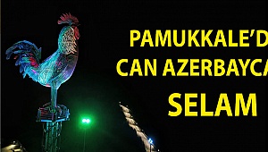 Pamukkale’den Can Azerbaycan’a Selam