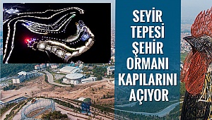 Seyir tepesi şehir ormanı için geri sayım başladı