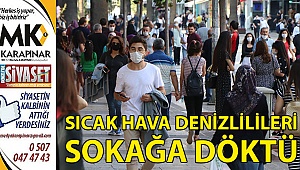 Sıcak hava Denizlilileri sokağa döktü