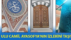 Ulu Camii, Ayasofya'nın izlerini taşıyacak