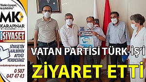 Vatan Partisi Türk-İş’i ziyaret etti