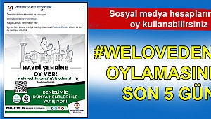 #WELOVEDENİZLİ oylamasında son 5 gün