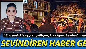 18 yaşındaki engelli kayıp genç kız bulundu
