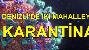 2 Mahalleye karantina!