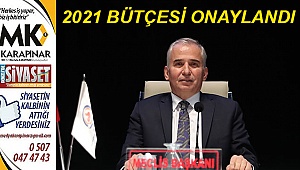 2021 yılı bütçesi onaylandı