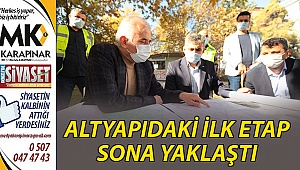 Altyapıdaki ilk etap sona yaklaştı