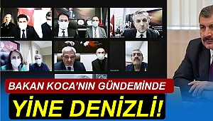 Bakan Koca'nın gündeminde yine Denizli!
