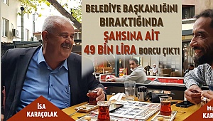 Baklan'da Belediye Başkanlığı yapan İsa Karaçolak'ın ilginç hikayesi