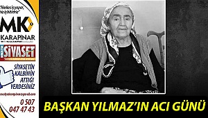Başkan Yılmaz'ın acı günü