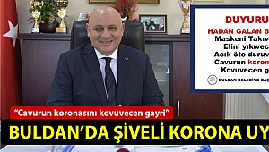Buldan’dan şiveli korona uyarısı