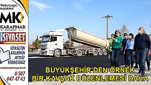 Büyükşehir’den örnek bir kavşak düzenlemesi daha