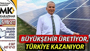 Büyükşehir üretiyor, Türkiye kazanıyor