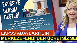 EKPSS adaylarına Merkezefendi'den ücretsiz servis imkanı!