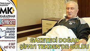 Gazeteci Doğan, şifayı Tekden’de buldu