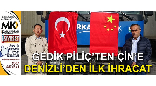Gedik Piliç'ten Çin'e ilk ihracat!