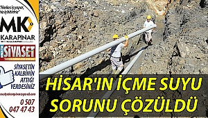 Hisar'ın içme suyu sorunu çözüldü