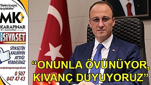 “Onunla övünüyor, kıvanç duyuyoruz”